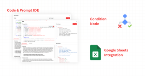 👨🏻‍💻 Code and Prompt IDE, Sheets Integration, Condition Node & More
